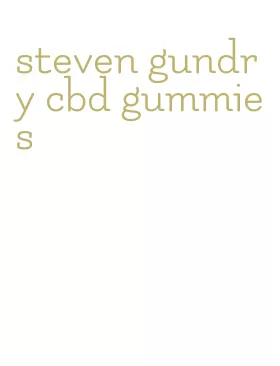 steven gundry cbd gummies