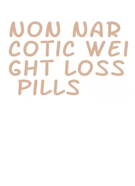 non narcotic weight loss pills