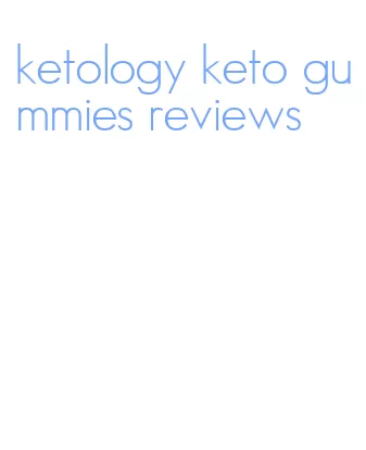 ketology keto gummies reviews