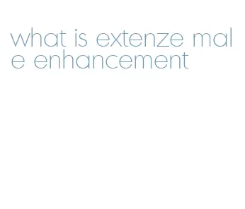 what is extenze male enhancement