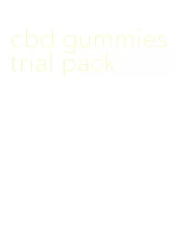 cbd gummies trial pack