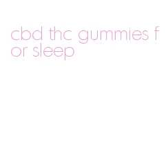 cbd thc gummies for sleep