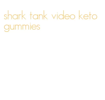 shark tank video keto gummies
