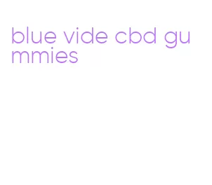 blue vide cbd gummies