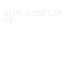 blue slime candy