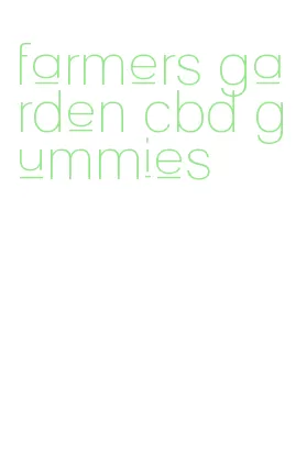 farmers garden cbd gummies