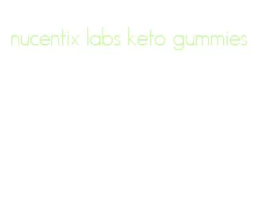 nucentix labs keto gummies