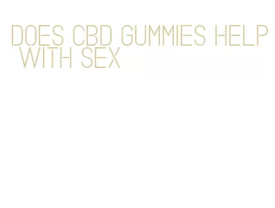does cbd gummies help with sex