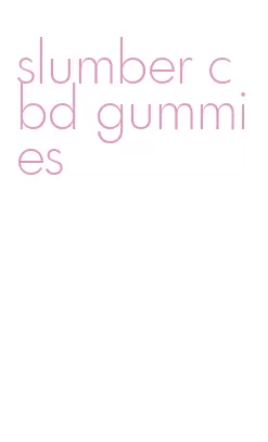 slumber cbd gummies