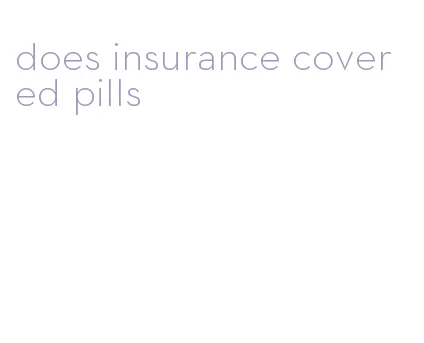 does insurance cover ed pills