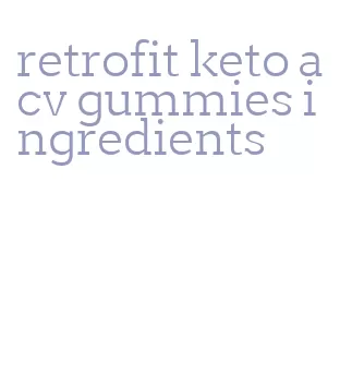 retrofit keto acv gummies ingredients