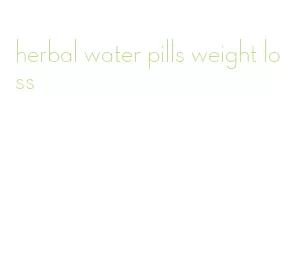 herbal water pills weight loss