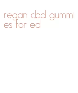 regan cbd gummies for ed