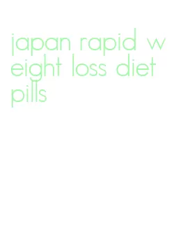 japan rapid weight loss diet pills