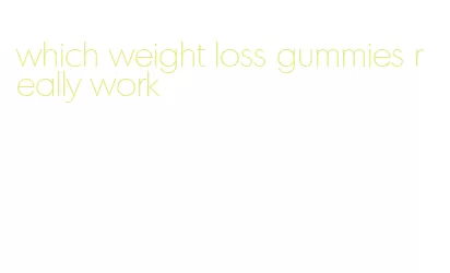 which weight loss gummies really work