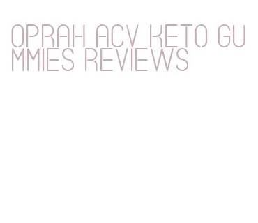 oprah acv keto gummies reviews