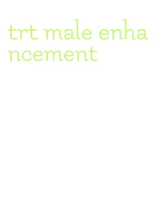 trt male enhancement