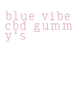 blue vibe cbd gummy's