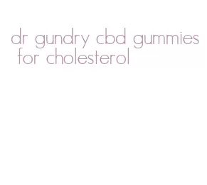 dr gundry cbd gummies for cholesterol