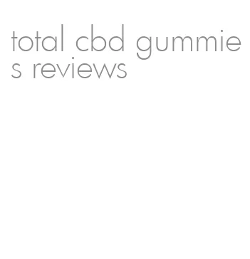 total cbd gummies reviews