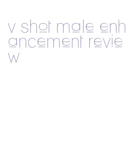 v shot male enhancement review