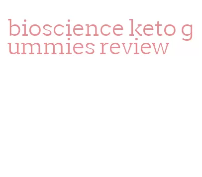 bioscience keto gummies review