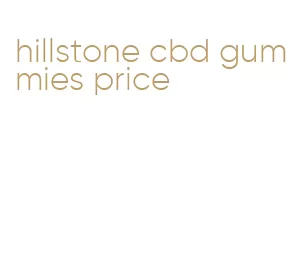 hillstone cbd gummies price