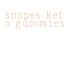 snopes keto gummies