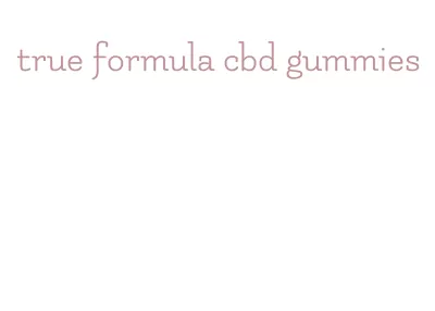 true formula cbd gummies