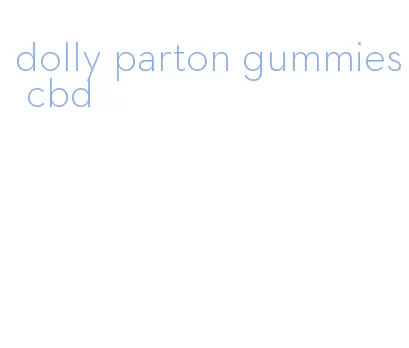 dolly parton gummies cbd