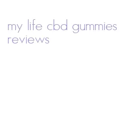 my life cbd gummies reviews