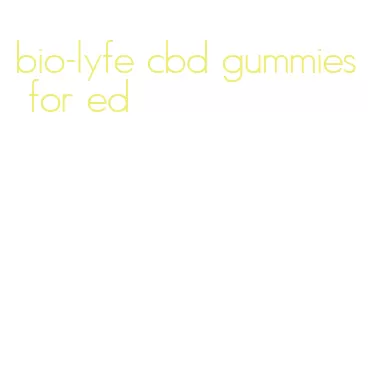 bio-lyfe cbd gummies for ed