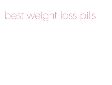 best weight loss pills