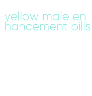 yellow male enhancement pills