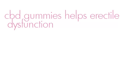 cbd gummies helps erectile dysfunction