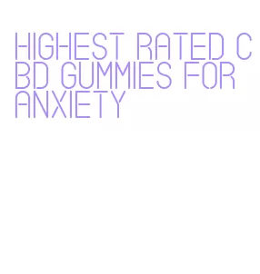 highest rated cbd gummies for anxiety