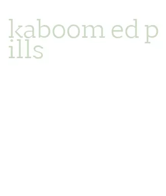 kaboom ed pills