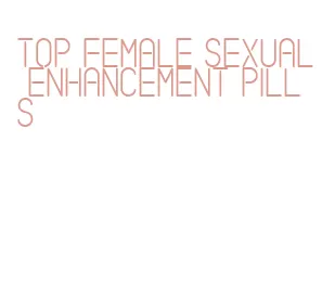 top female sexual enhancement pills