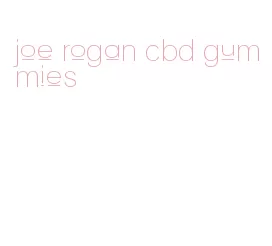 joe rogan cbd gummies