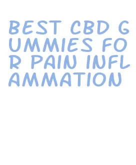best cbd gummies for pain inflammation