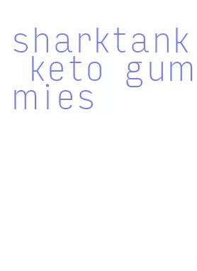 sharktank keto gummies
