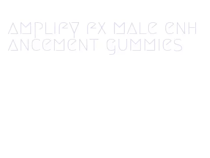amplify fx male enhancement gummies