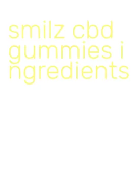 smilz cbd gummies ingredients