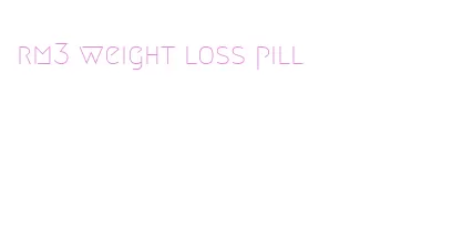 rm3 weight loss pill