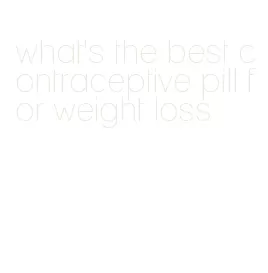 what's the best contraceptive pill for weight loss