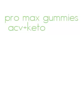 pro max gummies acv+keto