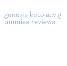 genesis keto acv gummies reviews