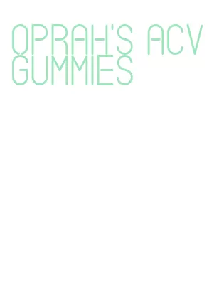 oprah's acv gummies