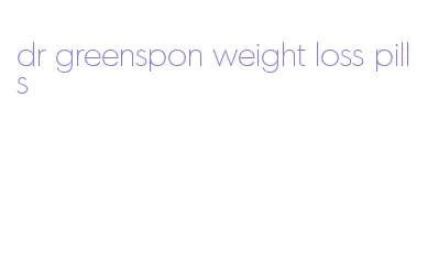dr greenspon weight loss pills
