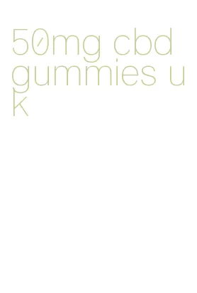 50mg cbd gummies uk